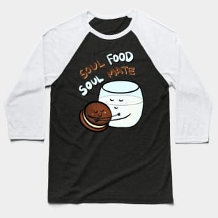 Cookie and Milk - Soul Food, Soul Mate Baseball T-Shirt